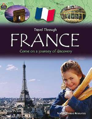 France: Come on a Journey of Discovery de Teacher Created Resources