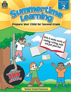 Summertime Learning Grade 2: Prepare Your Child for First Grade de Teacher Created Resources