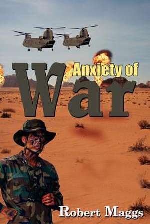 Anxiety of War de Robert Maggs