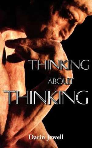 Thinking about Thinking de Darin Jewell