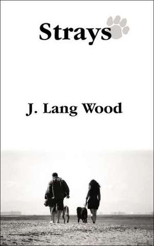 Strays de J. Lang Wood