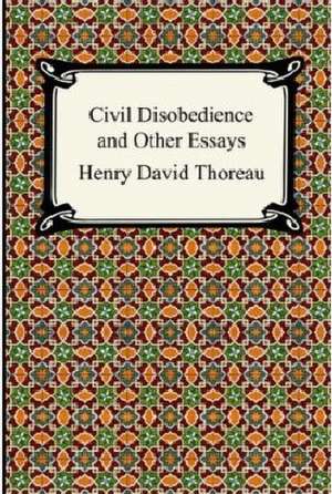 Civil Disobedience and Other Essays (the Collected Essays of Henry David Thoreau) de Henry David Thoreau