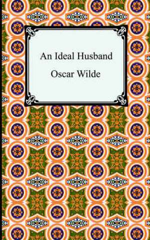 An Ideal Husband de Oscar Wilde