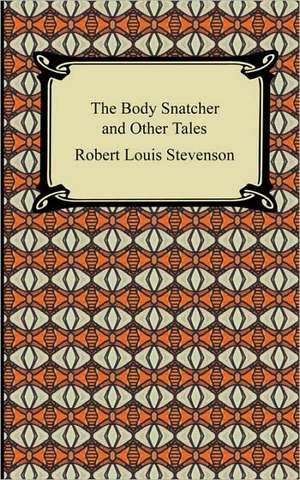 The Body Snatcher and Other Tales de Robert Louis Stevenson