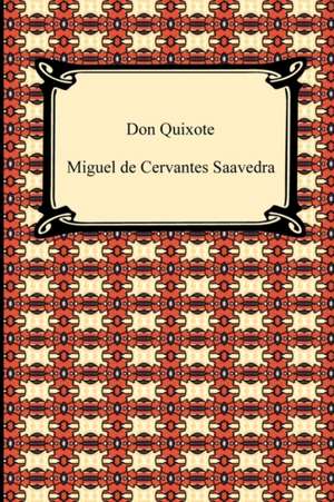 Don Quixote de Miguel de Cervantes Saavedra