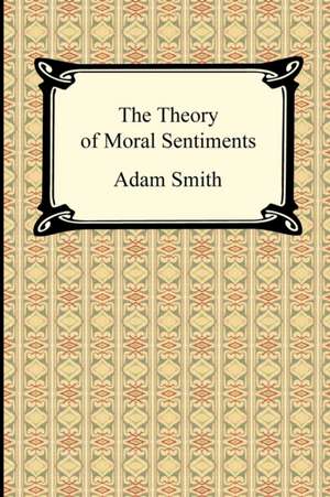 The Theory of Moral Sentiments de Adam Smith