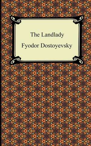 The Landlady: The Foreign Wars) de Fyodor Dostoyevsky