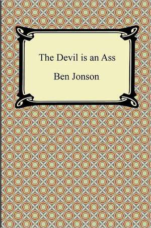 The Devil Is an Ass: The Foreign Wars) de Ben Jonson