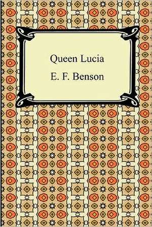 Queen Lucia de E. F. Benson