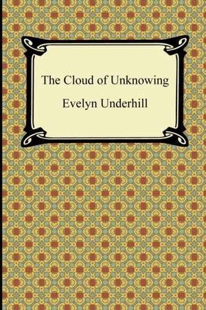 The Cloud of Unknowing de Evelyn Underhill