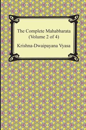 The Complete Mahabharata (Volume 2 of 4, Books 4 to 7) de Krishna-Dwaipayana Vyasa