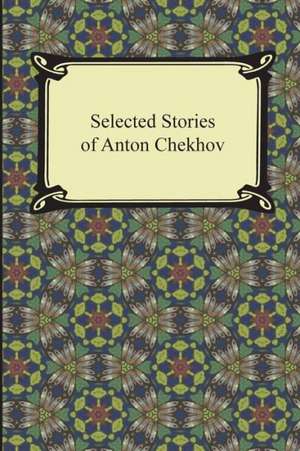 Selected Stories of Anton Chekhov de Anton Pavlovich Chekhov