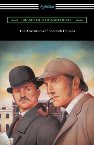 The Adventures of Sherlock Holmes de Sir Arthur Conan Doyle