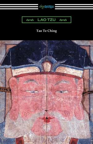 Tao Te Ching (Translated with Commentary by James Legge) de Lao-Tzu