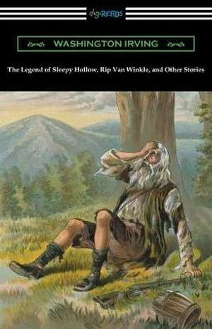 The Legend of Sleepy Hollow, Rip Van Winkle, and Other Stories (with an Introduction by Charles Addison Dawson) de Washington Irving