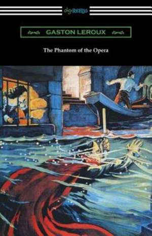 The Phantom of the Opera de Gaston LeRoux