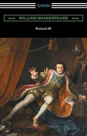 Richard III (Annotated by Henry N. Hudson with an Introduction by Charles Harold Herford) de William Shakespeare