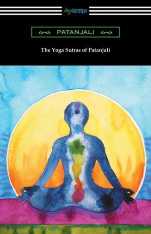 The Yoga Sutras of Patanjali (Translated with a Preface by William Q. Judge) de Patanjali