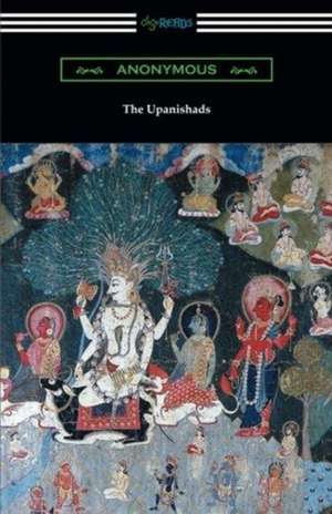 The Upanishads (Translated with Annotations by F. Max Muller) de Anonymous