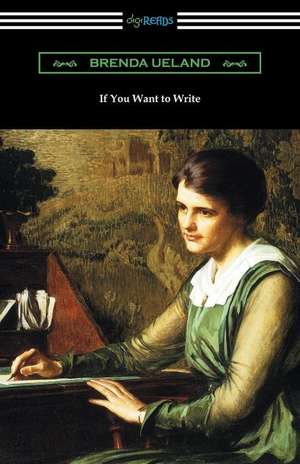 If You Want to Write de Brenda Ueland