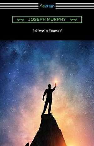 Believe In Yourself de Joseph Murphy