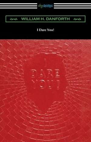 I Dare You! de William H. Danforth