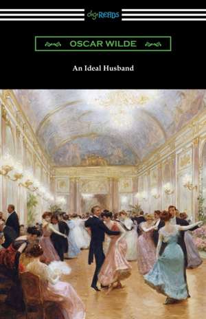 An Ideal Husband de Oscar Wilde