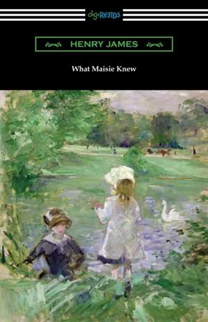 What Maisie Knew de Henry James