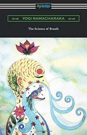 The Science of Breath de Yogi Ramacharaka