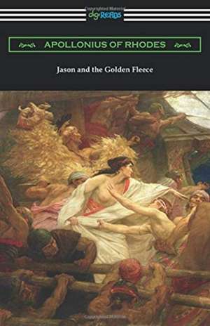 Jason and the Golden Fleece de Apollonius Of Rhodes