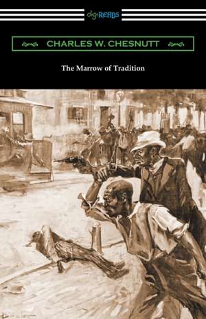 The Marrow of Tradition de Charles W. Chesnutt