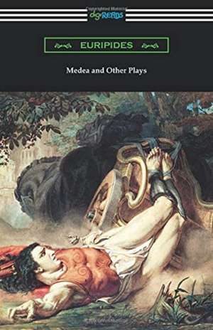 Medea and Other Plays de Euripides