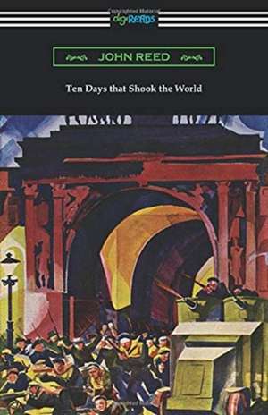 Ten Days that Shook the World de John Reed