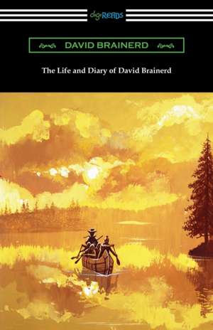 The Life and Diary of David Brainerd de David Brainerd