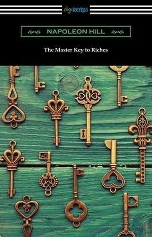 The Master Key to Riches de Napoleon Hill