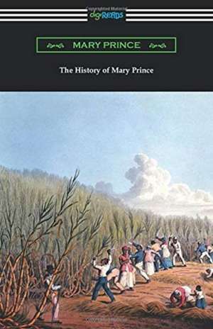 The History of Mary Prince de Mary Prince