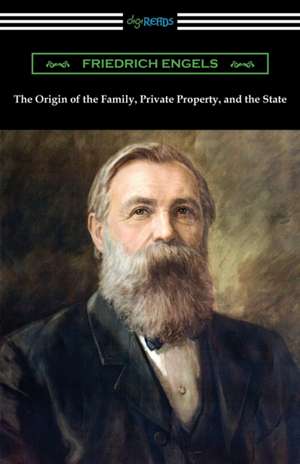 The Origin of the Family, Private Property, and the State de Friedrich Engels