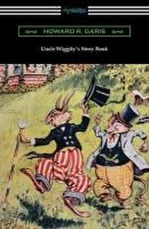 Uncle Wiggily's Story Book de Howard R Garis