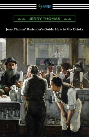 Jerry Thomas' Bartender's Guide de Jerry Thomas