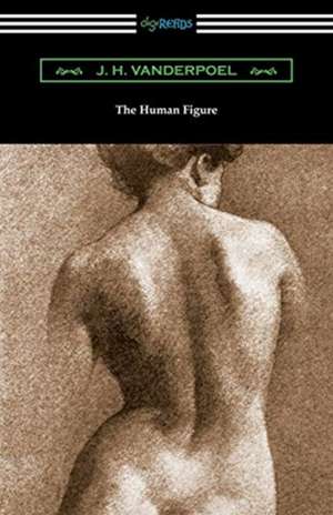 The Human Figure de J. H. Vanderpoel