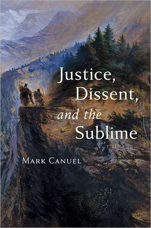 Justice, Dissent, and the Sublime de Mark Canuel