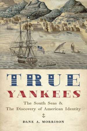 True Yankees de Dane A Morrison