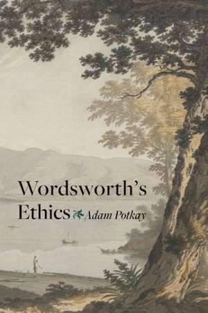 Wordsworth′s Ethics de Adam Potkay