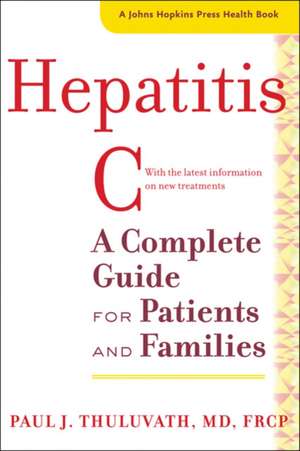 Hepatitis C – A Complete Guide for Patients and Families de Paul J. Thuluvath