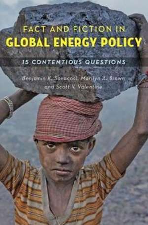 Fact and Fiction in Global Energy Policy – Fifteen Contentious Questions de Benjamin K. Sovacool