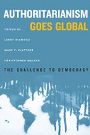 Authoritarianism Goes Global – The Challenge to Democracy de Larry Diamond