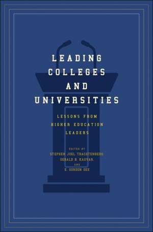 Leading Colleges and Universities – Lessons from Higher Education Leaders de Stephen Joel Trachtenberg