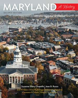 Maryland – A History, Second Edition de Suzanne Ellery Chapelle