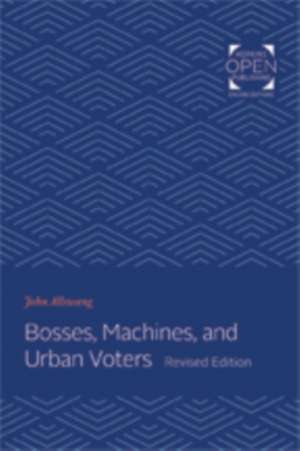 Bosses, Machines, and Urban Voters de John M. Allswang