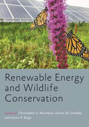 Renewable Energy and Wildlife Conservation de Christopher E. Moorman